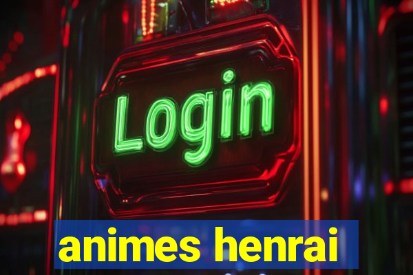 animes henrai